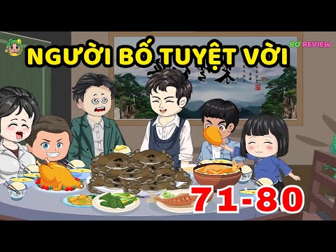 TẬP 71-80 | Người Bố Tuyệt Vời | Bơ Rì Viu Official