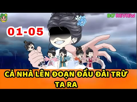 TẬP  01-05 | Cả Nhà Lên Đoạn Đầu Đài: Trừ Ta Ra | Bơ Rì Viu Official