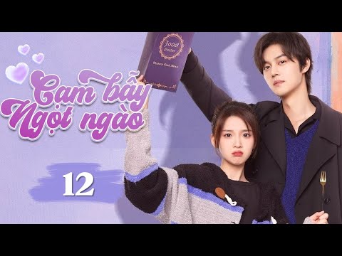 CẠM BẪY NGỌT NGÀO - Tập 12 | Phim Ngôn Tình Trung Quốc Mới Nhất Siêu Hay 2024 – SENTV