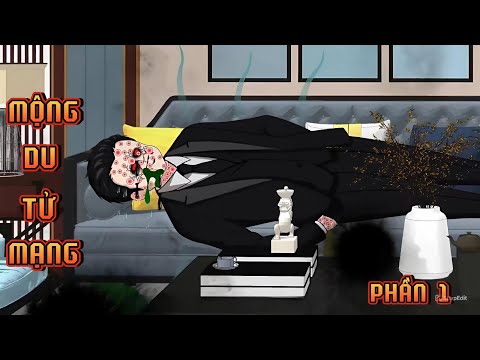 PHẦN 1 | MỘNG DU TỬ MẠNG