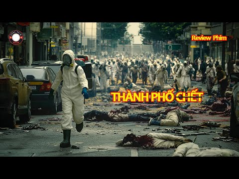 [Review Phim] Đại Dịch Virus Lan Nhanh Khắp Thế Giới Khiến Nhân Loại Bờ Vực Diệt Vong