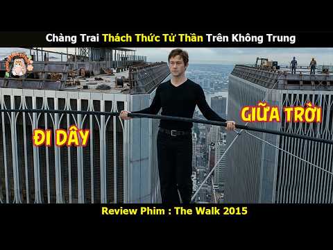 [Review Phim] Chàng Trai Thách Thức Tử Thần Trên Không Trung