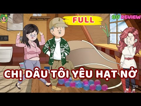 Full Bộ | Chị Dâu Tôi Yêu Một Hạt Nở | Bơ Rì Viu Official
