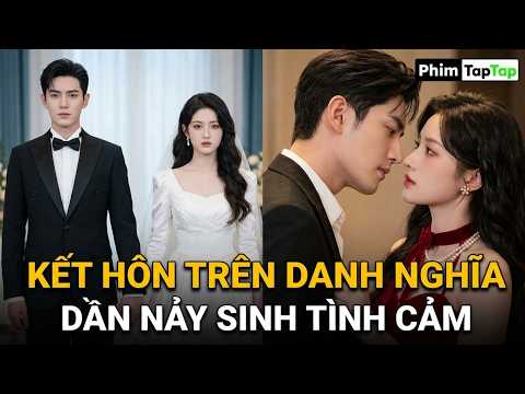 2 Người Kết Hôn Hào Nhoáng Trên Danh Nghĩa full trọn bộ