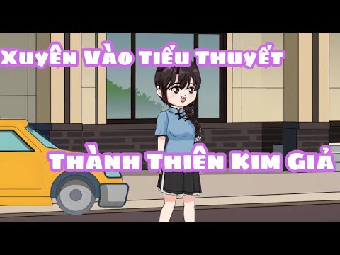 Xuyên Thành Con Gái Giả Trong Tiểu Thuyết