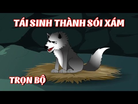 Full Bộ | Tái Sinh Thành Sói Xám | Phim Hay Có Kết | Gà Review