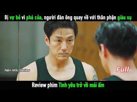 Bị vợ bỏ vì bất tài vô dụng, người đàn ông quay về nối lại tình xưa với thân phận quý tộc