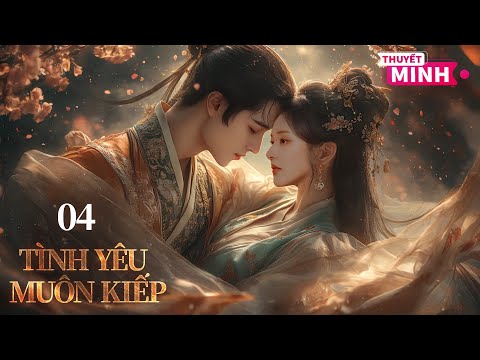 [FULL Thuyết Minh] TÌNH YÊU MUÔN KIẾP Tập 04 l CHÀNG TRAI LƯỜI + CÔ GÁI NGỐC = TÌNH YÊU MUÔN KIẾP