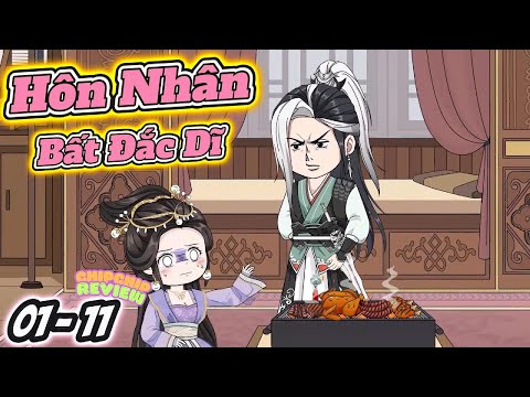 Hôn Nhân Bất Đắc Dĩ | Tập 01 -11 | ChipChip Revieww