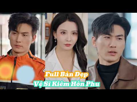 Vệ Sĩ Kiêm Hôn Phu Full Bản Đẹp [Review Phim]