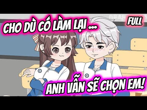 FULL END | Cho Dù Có Làm Lại Anh Vẫn Sẽ Chọn Em! | TTD Vietsub