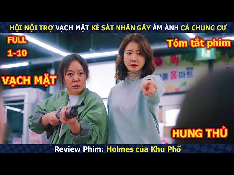 Review Phim: Hội Nội Trợ Vạch Mặt Kẻ Sát Nhân Gây Ám Ảnh Cả Chung Cư | Holmes Của Khu Phố (2025)