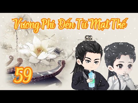 TẬP 59 - Vương Phi Đến Từ Mạt Thế | Bơ Review