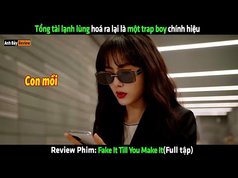 Tổng tài lạnh lùng hoá ra lại là một trap boy chính hiệu - Review phim hay