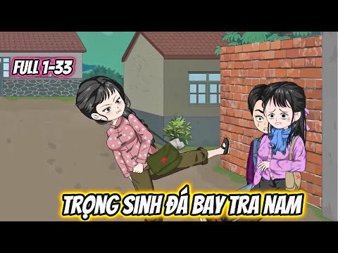 Trọng Sinh Đá Bay Tra Nam Full 1-33