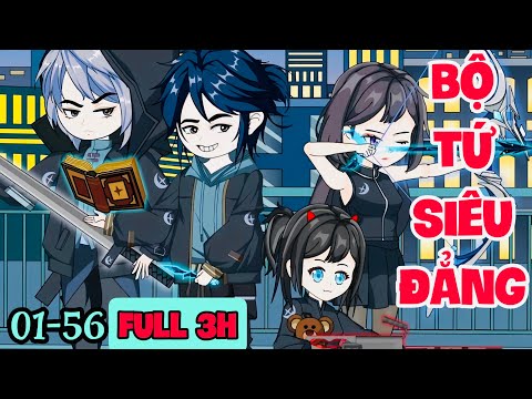 FULL ( TẬP 01-56 ) | BỘ TỨ SIÊU ĐẲNG  |  FULL 3H  | MYMY VIETSUB