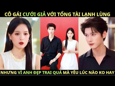 Bị Bỏ Rơi Trước Cục Dân Chính, Cô Cưới Đại Một Anh Đẹp Trai, Ai Ngờ Trúng Luôn Tổng Tài Giàu Có Nhất