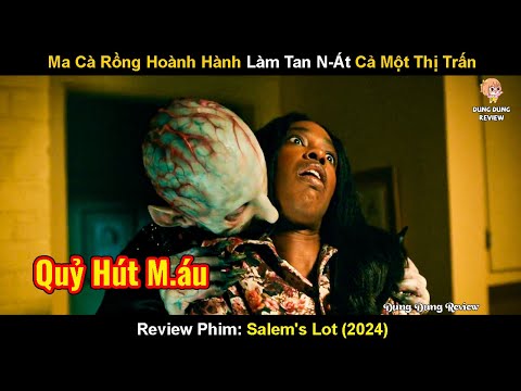 Ma Cà Rồng Hoành Hành Làm Tan N-Át Cả Một Thị Trấn  | Review Phim: Salem's Lot | Phần Đất Của Salem