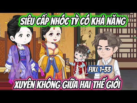 Siêu Cấp Nhóc Tỳ Có Khả Năng Xuyên Không Giữa Hai Thế Giới Full 1-33
