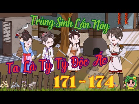 TẬP 171 - 174 - Trùng Sinh Lần Này Ta Là Tỷ Tỷ Độc Ác  | Bơ Review