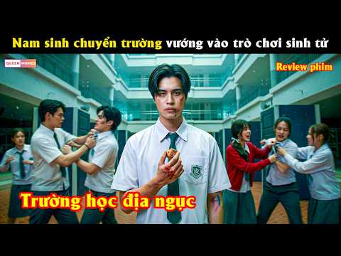 Nam sinh vừa chuyển trường đã vướng vào trò chơi sinh tử - Review phim hay
