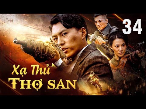 XẠ THỦ THỢ SĂN - Tập 34 | Phim Hành Động Võ Thuật Kháng Nhật Siêu Hấp Dẫn | SENTV VietNam
