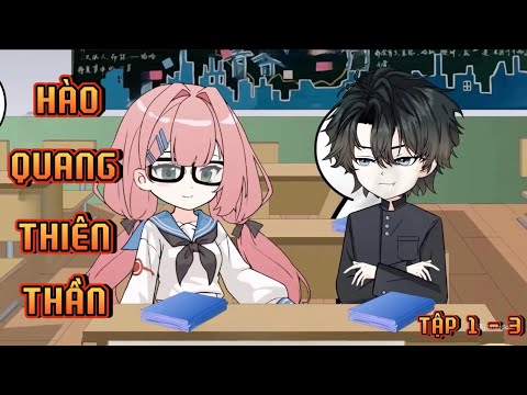 TẬP 1 - 3 I HÀO QUANG THIÊN THẦN