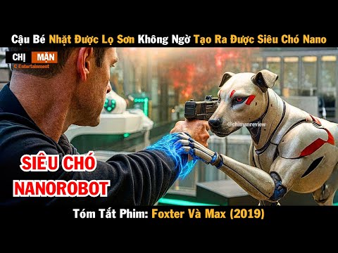 Review phim Cậu bé nhặt được lọ sơn không ngờ tạo ra được Siêu chó Nano  | Foxter và Max