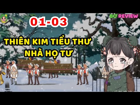TẬP 01-03 | Thiên Kim Tiểu Thư Nhà Họ Tư | Bơ Rì Viu Official