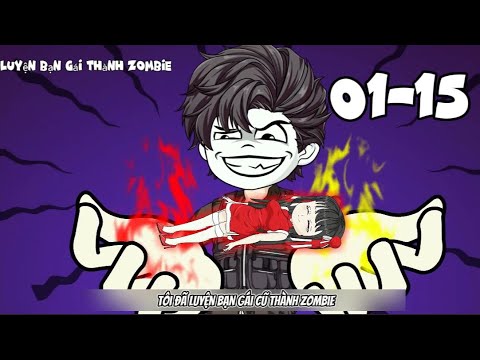 Tôi Luyện Bạn Gái Thành Zombie | Tập 01-15 | Dis VietSub