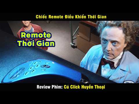 [Review Phim] Bạn Sẽ Hạnh Phúc Nếu Có Thể Điều Khiển Thời Gian? | Cú Click Huyền Bí