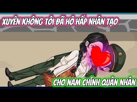 Xuyên Không Tôi Đã Hô Hấp Nhân Tạo Cho Nam Chính Quân Nhân