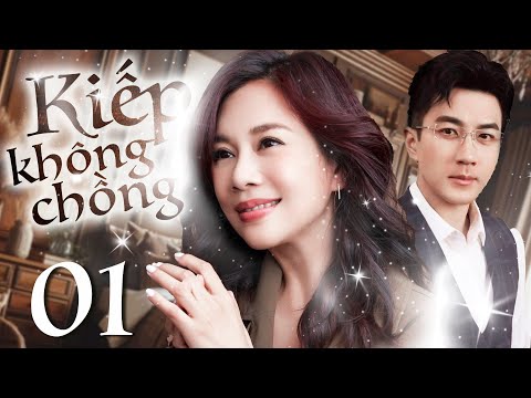 Phim Hay I KIẾP KHÔNG CHỒNG - Tập 1 ( Thuyết minh ) Phim Tình Cảm Trung Quốc I Lưu Khải Uy
