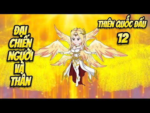 Đại Chiến Người Và Thần | Tập 12 - Thiên Quốc Đấu | Great Sub