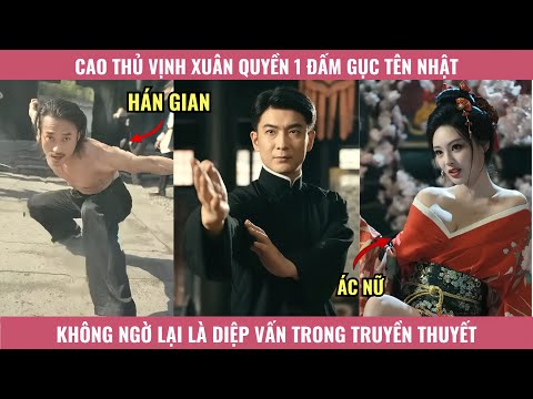 Cao Thủ Vịnh Xuân Quyền 1 Đấm Gục Tên Nhật Không Ngờ Lại Là Diệp Vấn Trong Truyền Thuyết