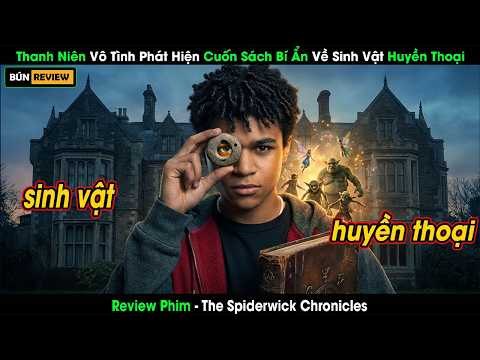 [Review Phim] Thanh Niên Vô Tình Phát Hiện Cuốn Sách Bí Ẩn Về Sinh Vật Huyền Thoại