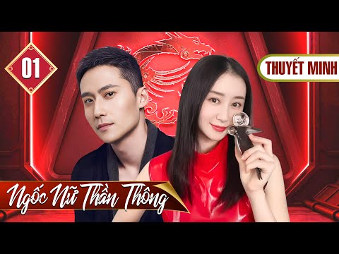 NGỐC NỮ  THẦN THÔNG - Tập 01 (Thuyết Minh) | Siêu Phẩm Phim Bộ Khoa Học Viễn Tưởng Trung Quốc 2025