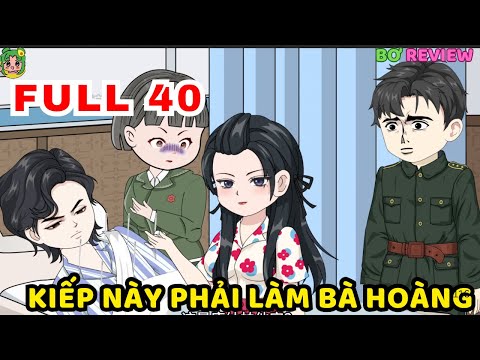 TẬP 01-40 | Kiếp Này Phải Làm Bà Hoàng | Bơ Rì Viu Official