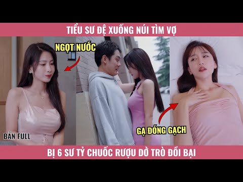 Tiểu Sư Đệ Xuống Núi Tìm Vợ Bị 6 Sư Tỷ Chuốc Rượu Dở Trò Đồi Bại