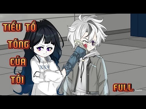 FULL | TIỂU TỔ TÔNG CỦA TÔI