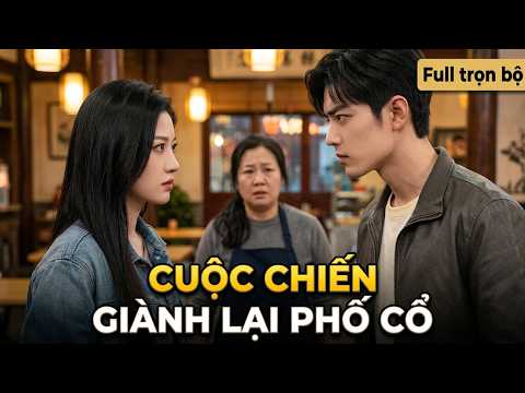 Cuộc Chiến Giành Lại Phố Cổ full trọn bộ