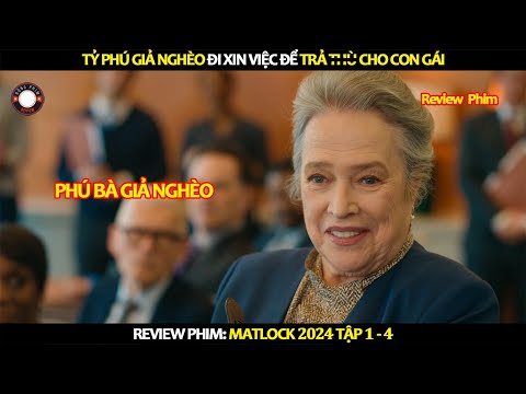 [Review Phim] Tỷ Phú Giả Nghèo Đi Xin Việc Để Trả Thù Cho Con Gái