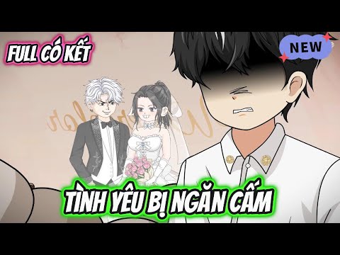 Tình Yêu Bị Ngăn Cấm Full Có Kết