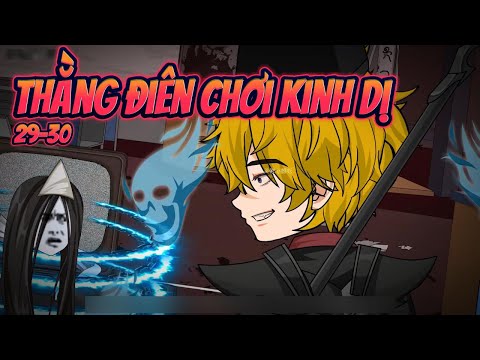 THẰNG ĐIÊN CHƠI KINH DỊ | TẬP 29~30 || GreaT Sub