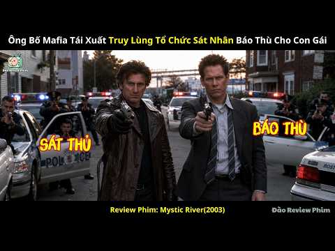 [Review Phim] Ông Bố Mafia Tái Xuất Truy Lùng Tổ Chức Sát Nhân Báo Thù Cho Con Gái