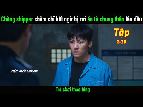 Chàng shipper chăm chỉ bất ngờ bị rơi án tù chung thân lên đầu