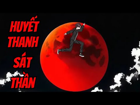 Full (1-11) | Huyết Thanh Sát Thần - Bạch Tiên Sinh