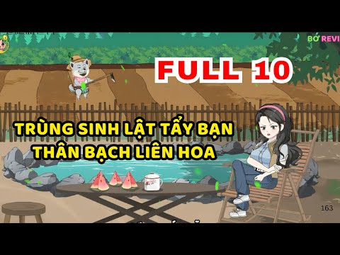 TẬP  01-10 | Trùng Sinh Lật Tẩy Bạn Thân Bạch Liên Hoa | Bơ Rì Viu Official