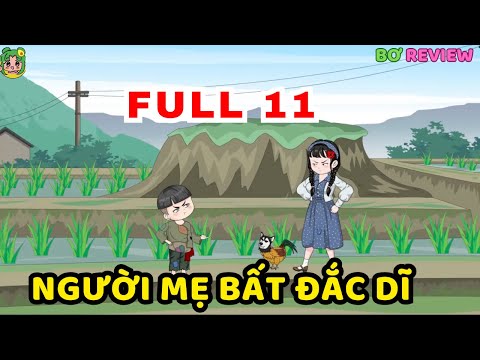 TẬP 01-11 | Người Mẹ Bất Đắc Dĩ  | Bơ Rì Viu Official