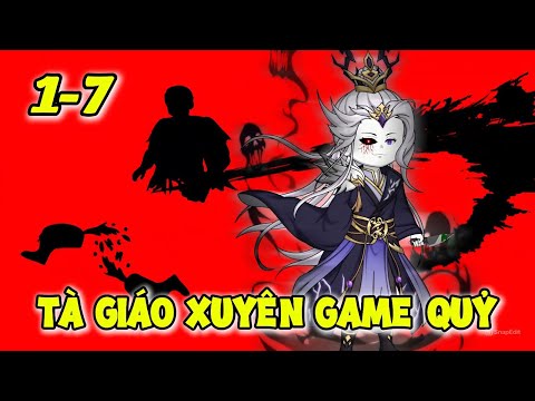 Tà Giáo Xuyên Game Quỷ | 01-07 | Dis VietSub